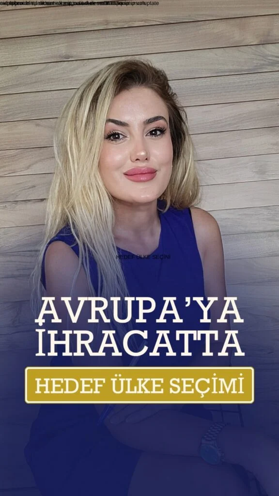 Avrupa'ya ihracatta hedef ülke nasıl seçilir?