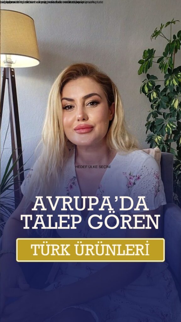 Avrupa’da En Çok Hangi Türk Ürünleri Talep Görüyor?
