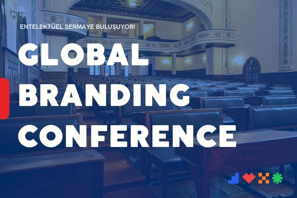 Global Branding Conference Entelektüel Sermayeyi Buluşturuyor