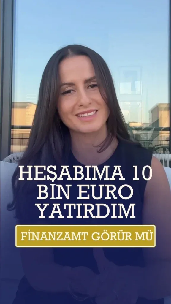 Almanya'da 10.000 € Nakit Hesabınıza Yatırırsanız Ne Olur?